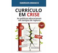 Currículo em Crise: as Políticas Educacionais em Tempos de Ruptura