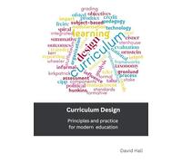 Curriculum Design: Principles and practice for modern education