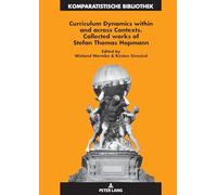 Curriculum Dynamics within and across Contexts: Collected Works of Stefan Thomas Hopmann: 31