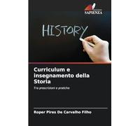 Curriculum e insegnamento della Storia: Tra prescrizioni e pratiche