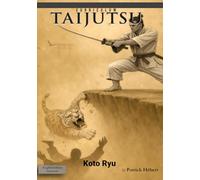 CURRICULUM TAIJUTSU: Koto Ryu (Grayscale): The School of the Falling Tiger