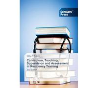 Curriculum, Teaching, Supervision and Assessment in Residency Training: 2nd Edition