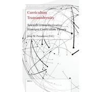 Curriculum Transmodernity: Towards a non-Derivative Itinerant Curriculum Theory: 6