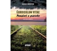 Curriculum vitae. Pensieri e parole