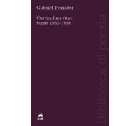 Curriculum vitae. Poesie 1960-1968 - [Metauro]