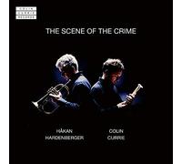 Currie Colin, Hardenberger Hakan - The Scene Of The Crime - Musica Per Tromba E Percussioni