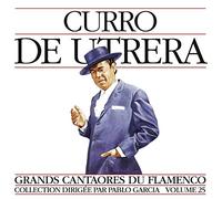 Curro De Utrera - Great Masters Of Flamenco 25