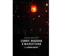 Curry, Buddha e maratone. 365 giorni asiatici