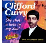 Curry, Clifford - She Shot A Hole In My Soul