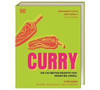 Curry: Die 120 besten Rezepte von Indien bis Afrika