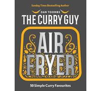 Curry Guy Air Fryer : 50 Simple Curry Favourites