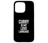 Curry is My Love Language Fun Food Design for Men Women Custodia per iPhone 15 Pro Max