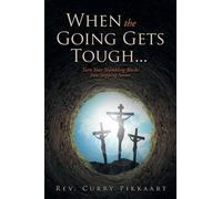 Curry Pikkaart When the Going Gets Tough... (Tascabile)