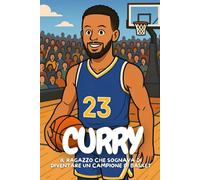 Curry: Scopri come un bambino con un grande sogno è diventato il re dei tre punti.