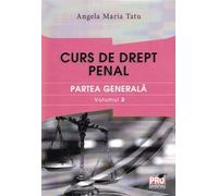 Curs de drept penal. Partea generala vol.2 - Angela Maria Tatu, Editie in limba romana