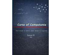 Curse of Competence: Good enough to endure, never enough to transcend