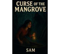 Curse of the mangrove: A folklore horror from the heart of the Sundarbans