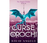 Curse of the Orochi: The Dragon Within Book II: 2