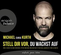 Curse - Stell dir vor, du wachst auf: Die OOOO+X-Methode für mehr Präsenz und Klarheit im Leben