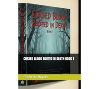 CURSED BLOOD ROOTED IN DEATH BOOK 1