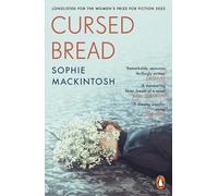 Cursed Bread: Longlisted for the Women’s Prize