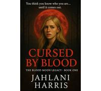 Cursed By Blood (The Blood Moon Legacy - Book One)
