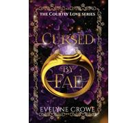 Cursed by Fae: A Courtly Love Novel