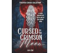 Cursed by the Crimson Moon: A Dark Why-Choose Red Riding Hood Retelling