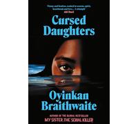 Cursed Daughters : INSTANT BESTSELLER: the twisty, dark heartbreaker of 2025, from the bestselling author of My Sister, the Serial Killer