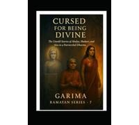 Cursed for Being Divine: The Untold Stories of Ahalya, Shabari, and Sita in a Patriarchal Dharma