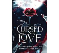 Cursed Love: A Paranormal Romance Charity Anthology