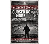 Cursed No More: Cleveland's 52-Year Championship Drought and the Night It Finally Ended