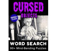 Cursed Objects Word Search: 90+ Mind-Bending Puzzles of Haunted Items, Possessed Relics, and Scary Artifacts