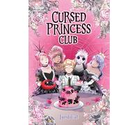 Cursed Princess Club Volume Four: A Webtoon Unscrolled Graphic Novel