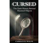 CURSED: The Dark History Behind Haunted Objects