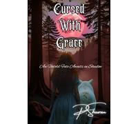 Cursed With Grace: An Untold Fate Awaits in Shadow