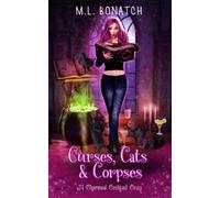 Curses, Cats & Corpses A Charmed Cocktail Cozy - Libro in brossura NUOVO M....