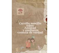 Cursillo sencillo sobre amistad y confianza: Conecta de verdad