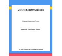 Cursiva Escolar Española - Sílabas, Palabras y Frases: Aprende cursiva española ligada con ejercicios progresivos: sílabas, palabras reales y frases para mejorar la escritura