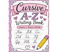 Cursive A-Z writing: A Fun & Easy Way to Learn, Trace, and Practice Cursive Letters A-Z