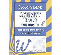 Cursive Activity Book for Kids Ages 8+: Fun Word Games, Word Searches, Ladders, Crosswords & Silly Choices Writing Prompts