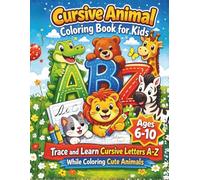 Cursive Animal Coloring Book for Kids: Trace and Learn Cursive Letters A-Z While Coloring Cute Animals