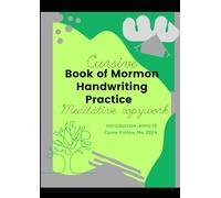 Cursive Book of Mormon Handwriting Practice: Meditative Copywork: Introduction- Alma 13 Come Follow Me 2024