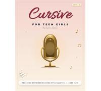 Cursive for Teen Girls: Pop Lyrics Edition - Trace 100 Empowering Song-Style Quotes for Beautiful Handwriting Practice (Ages 12-16)