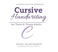 Cursive Handwriting for Teens: A Guided Practice Workbook to Learn Cursive Writing Letters, Words & Sentences for Teens and Young Adults
