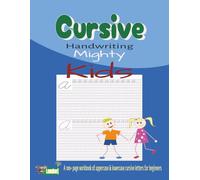 Cursive Handwriting Mighty Kids: A 100+ Workbook of Uppercase & Lowercase Cursive Letters for Beginners