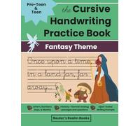 Cursive Handwriting Practice Book - Fantasy Theme: Fantasy-Themed Cursive Handwriting Workbook with Letters, Words, Sentences, and Creative Writing | ... or Practice | For Pre-Teens and Teens