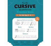 Cursive Handwriting Practice Book for Kids: 250 Pages to Master Writing Skills-Warm-Up Exercises, Alphabets, Connections, Numbers, Words, Sentences, ... Games, Certificate of Completion (Ages 6-12)