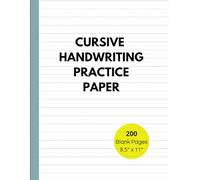 Cursive Handwriting Practice Paper: 200 Blank Writing White Pages Notebook 8.5"x11": Workbook For Beginning Cursive
