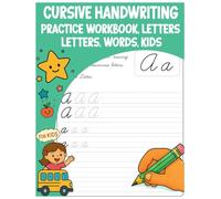 Cursive Handwriting Practice Workbook: Letters, Words, for Kids: Learn Cursive Writing Step by Step - Tracing Alphabet A to Z, Word Practice, and Full Sentences for Kids and Adults